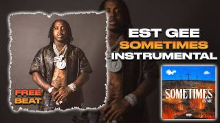 EST Gee - Sometimes (INSTRUMENTAL)