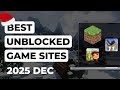 Best UNBLOCKED Game Websites For School 2025 Dec