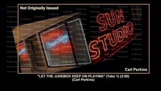 (1955) Sun ''Let The Jukebox Keep On Playing'' (Take 1) Carl Perkins