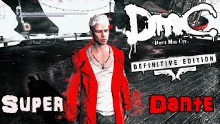 DmC Devil May Cry: Definitive Edition - Super Dante Gameplay
