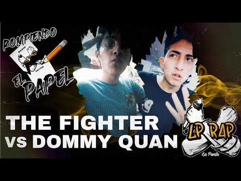 The Fighter vs Dommy Quan - GRAN FINAL | Rompiendo el Papel