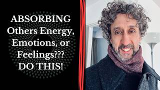 Absorbing others emotions? Do This! Energy vampires and the HSP
