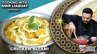 Chicken Nizami - Cooking with Aamir Liaquat Episode 01