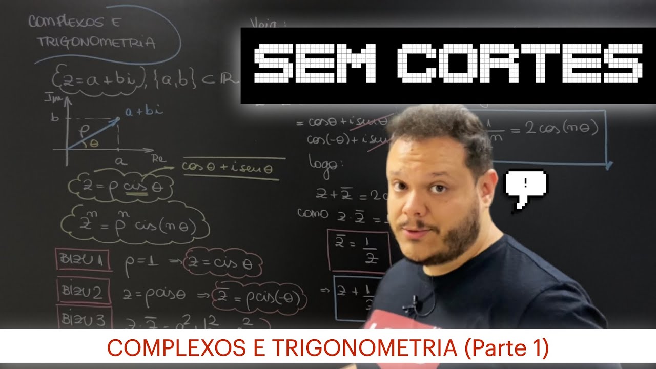 Números Complexos e Trigonometria (Parte 1) - SEM CORTES