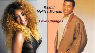 Kashif & Meli'sa Morgan -  Love Changes