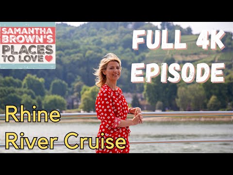 Rhine River Cruise - Samantha Brown's Places to Love FULL 4K EPISODE
