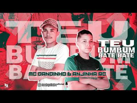 Mc Dandinho e Anjinha RC - Teu BumBum Bate Bate - Música Nova 2018