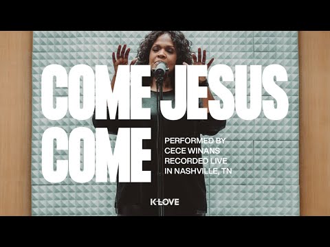 CeCe Winans - Come Jesus Come || Exclusive K-LOVE Performance