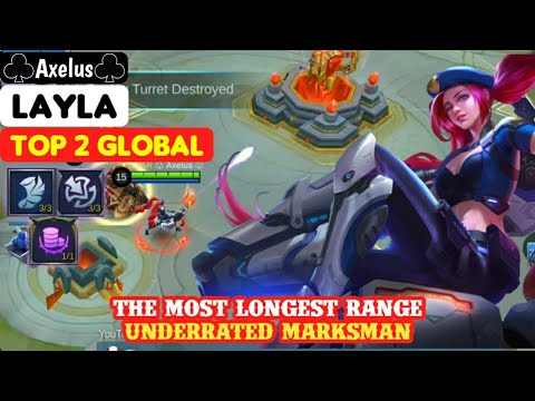 The Most Longest Range Underrated Marksman Layla [Top 2 Global] ♣ Axelus ♣- Mobile Legends
