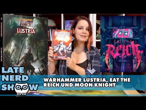 Warhammer Fantasy RPG: Lustria, Eat the Reich und das Ende von Moon Knight - Late Nerd Show Reviews