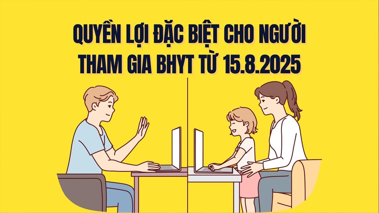 Nhiều quyền lợi đặc biệt cho người tham gia bảo hiểm y tế từ 15.8.2025