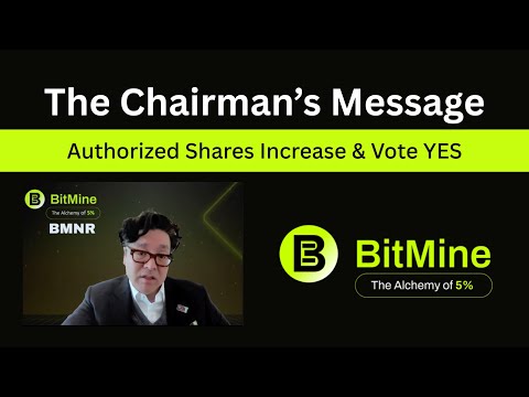 BitMine Chairman’s Message | Tom Lee Explains the Authorized Shares Increase & Vote Yes