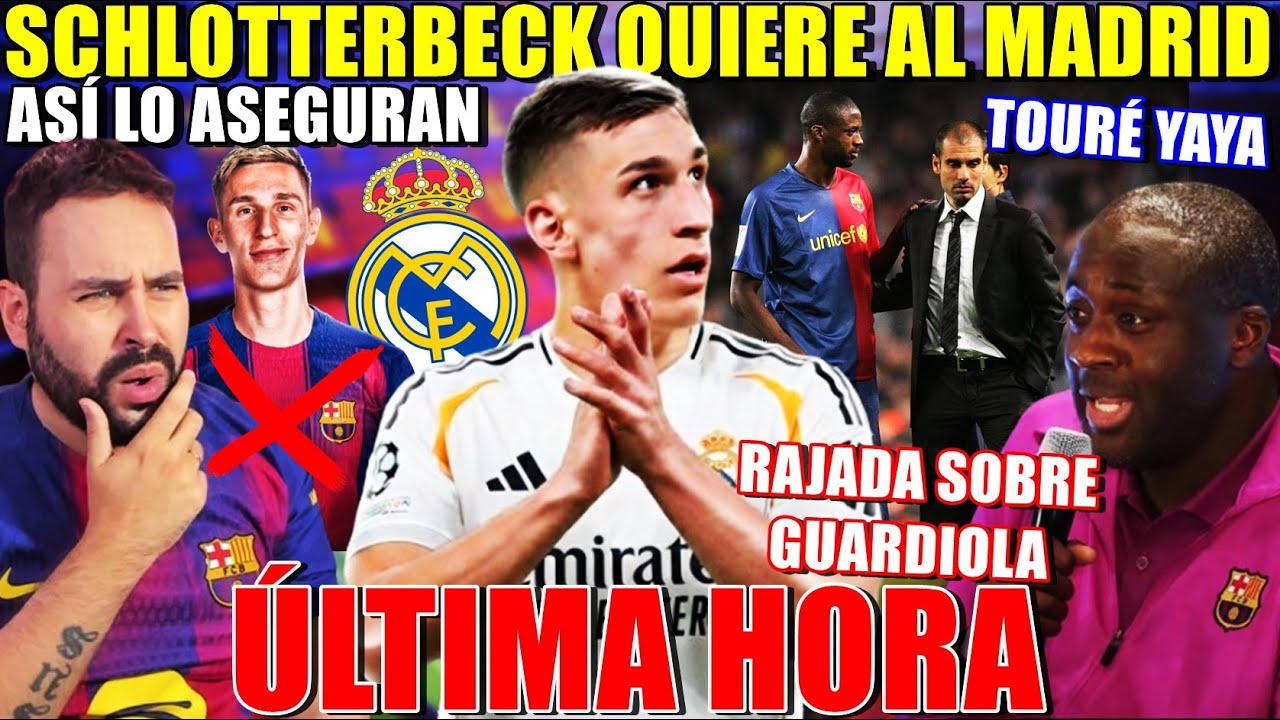 🚨SCHLOTTERBECK PREFIERE IR al MADRID ¿ADIÓS BARÇA? - TOURÉ YAYA 'RAJA' de GUARDIOLA ¡MUY DURO!