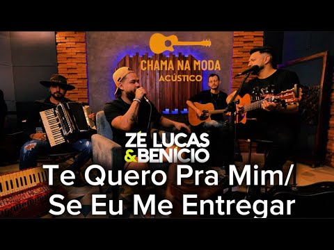 Zé Lucas e Benício - Te Quero Pra Mim / Se Eu Me Entregar  #ChamaNaModa (Cover Acústico)