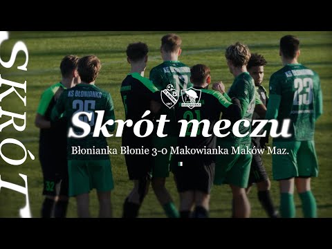 Skrót meczu | Błonianka Błonie 3-0 Makowianka Maków Maz. | Decathlon 4. Liga | 22.11.2025