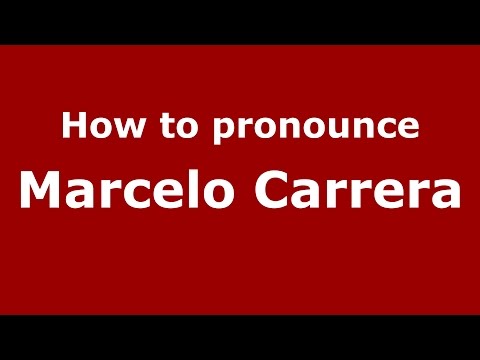 How to pronounce Marcelo Carrera (Spanish/Argentina) - PronounceNames.com