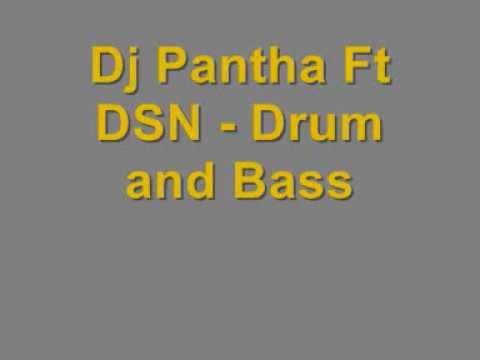 Dj Pantha Ft DSN - Drum and Bass