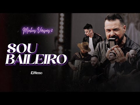 Gabriel Expresso - SOU BAILEIRO (Minhas Versões 2)
