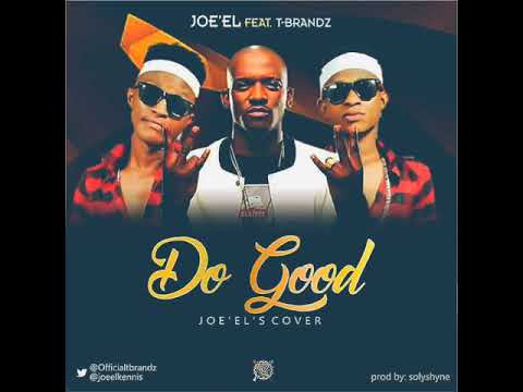 Joe'El X T-Brandz - Do Good (Cover)