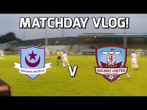 Matchday Vlog | Drogheda United 1-0 Galway United | League Of Ireland |