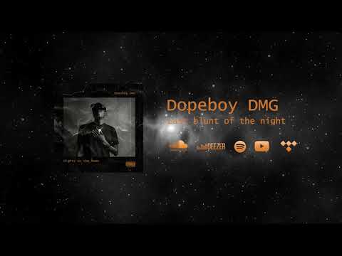 Dopeboy DMG - Last blunt of the night ( prod by Dopeboy DMG )