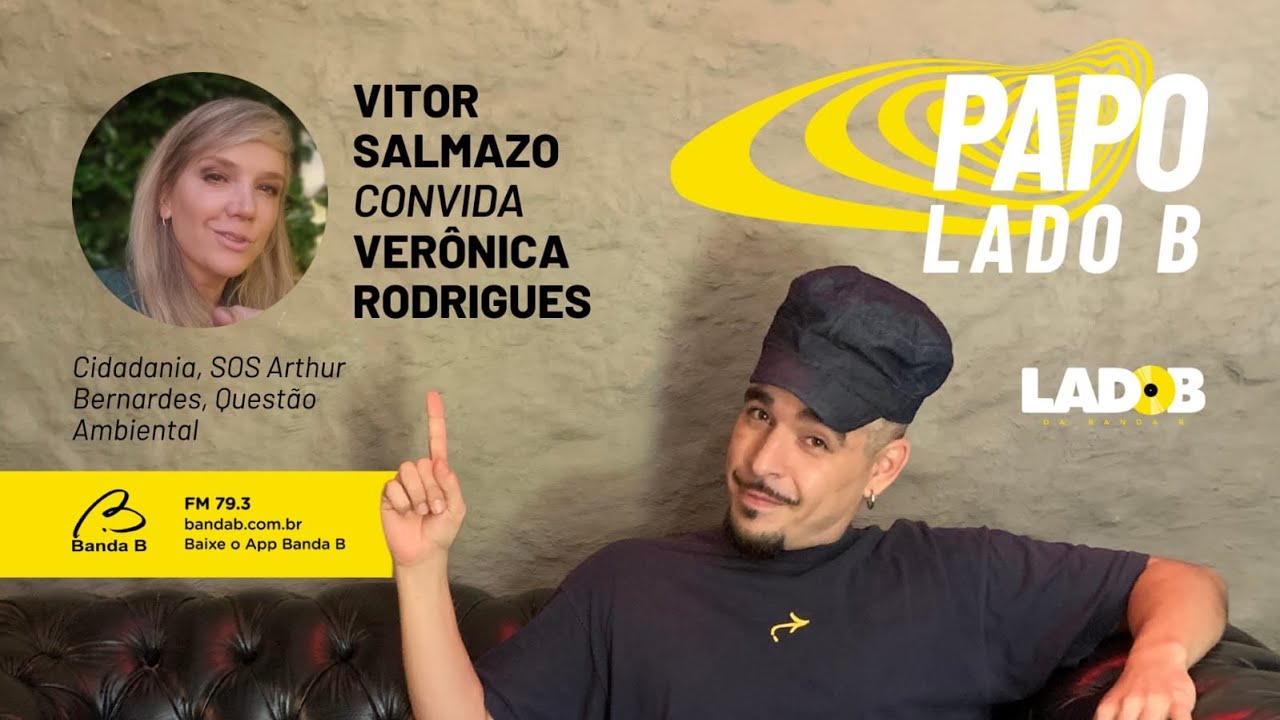 Verônica Rodrigues no Papo Lado B com Vitor Salmazo - 18.11 🎙️ Programa Lado B da Banda B
