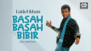 Download lagu Latief Khan - Basah Basah Bibir |  Audio mp3 Download lagu Latief Khan - Basah Basah Bibir |  Audio mp3