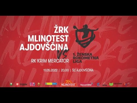 KONČNICA 1.-4.MESTA 1. DRL - ŽENSKE (2021/22): ŽRK MLINOTEST AJDOVŠČINA : RK KRIM MERCATOR [PRENOS]