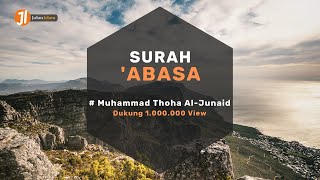 Download lagu [30:80] Surah 'Abasa - Muhammad Thaha Al-Junayd mp3