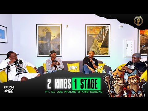 Ma-Foreign Podcast Episode #56 - 2 Kings 👑 1 stage Ft. Dj Joe Mfalme & Kriss Darlin