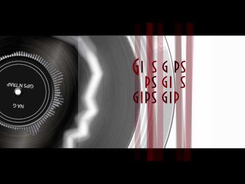 NA G - GIPS N'TRAP
