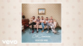 Old Dominion Hear You Now