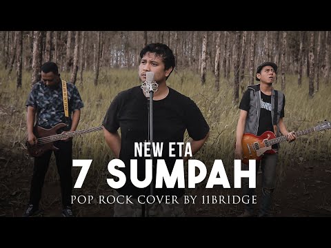 NEW ETA - 7 SUMPAH | POP ROCK COVER BY 11BRIDGE