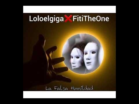 Lolo El Giga X Fiti The One- Falsa Humildad ( Prod By El Niquel & Dj Nueve )