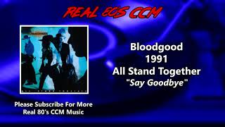 Bloodgood - Say Goodbye