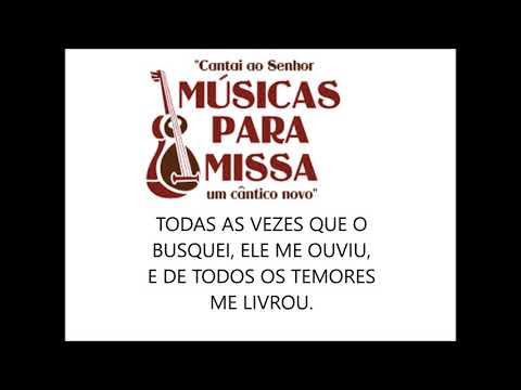 SALMO 33 (34) - DE TODOS OS TEMORES ME LIVROU O SENHOR DEUS. (Músicas para Missa) - CATÓLICA
