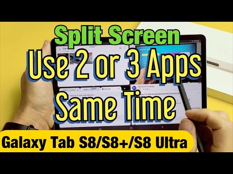 How to Use Split Screen on Galaxy Tab S8/S8+/S8 Ultra (Use 2 or 3 Apps Simultaneously)