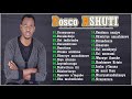 Bosco NSHUTI Greatest gospel songs Full Album 2021  - The Best songs Of Bosco NSHUTI 2021