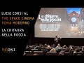 LA CHITARRA NELLA ROCCIA Con Lucio Corsi Nel The Space Cinema Roma Moderno