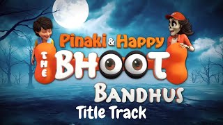 Pinaki & Happy - Bhoot Bandhus  Title Track  K