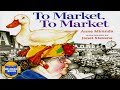 📘 Kids Book Read Aloud: TO MARKET, TO MARKET by Anne Miranda. ✔️ SFX.