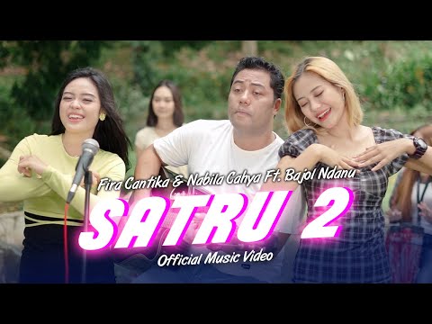 Satru 2  - Fira Cantika & Nabila Ft. Bajol Ndanu (Official Music Video)