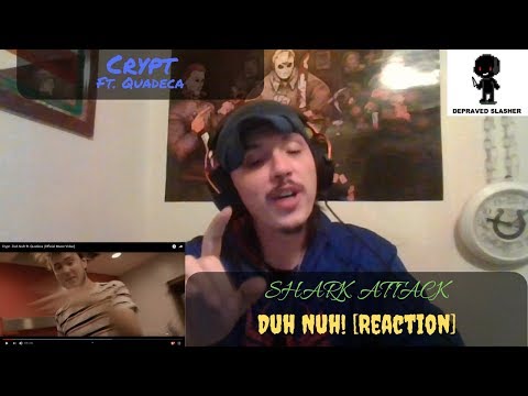 Crypt Ft. Quadeca - Duh Nuh! [Reaction] - SHARK ATTACK