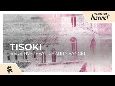 Tisoki - SENSITIVE (feat. Charity Vance) [Monstercat Release]