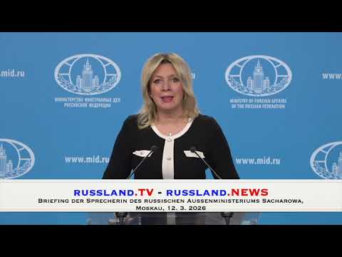 Briefing der Sprecherin des russischen Außenministeriums Sacharowa, Moskau, 12. 3. 2026