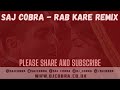 RAB KARE UDIT NARAYAN ALKA YAGNIK SAJ COBRA THE LATEST HINDI REMIX 2020