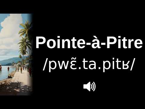 🇬🇵 How to pronounce Pointe à Pitre (CORRECTLY!)