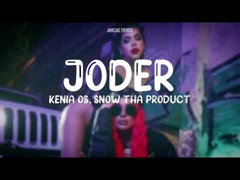 Kenia Os, Snow Tha Product - Joder (Letra/Lyrics)