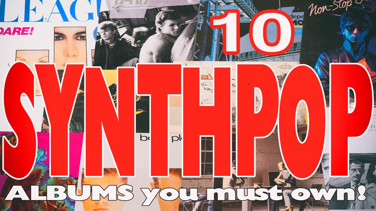10 Synthpop Albums You Must Own!