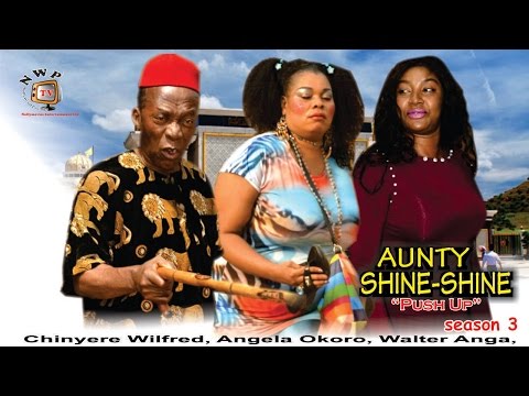 Aunty Shine Shine season 3 -  2016 Latest Nigerian Nollywood Movie